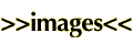 >>IMAGES<<