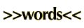 >>WORDS<<