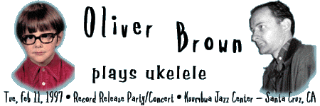 Oliver Brown Plays Ukelele - Feb 11, 1997